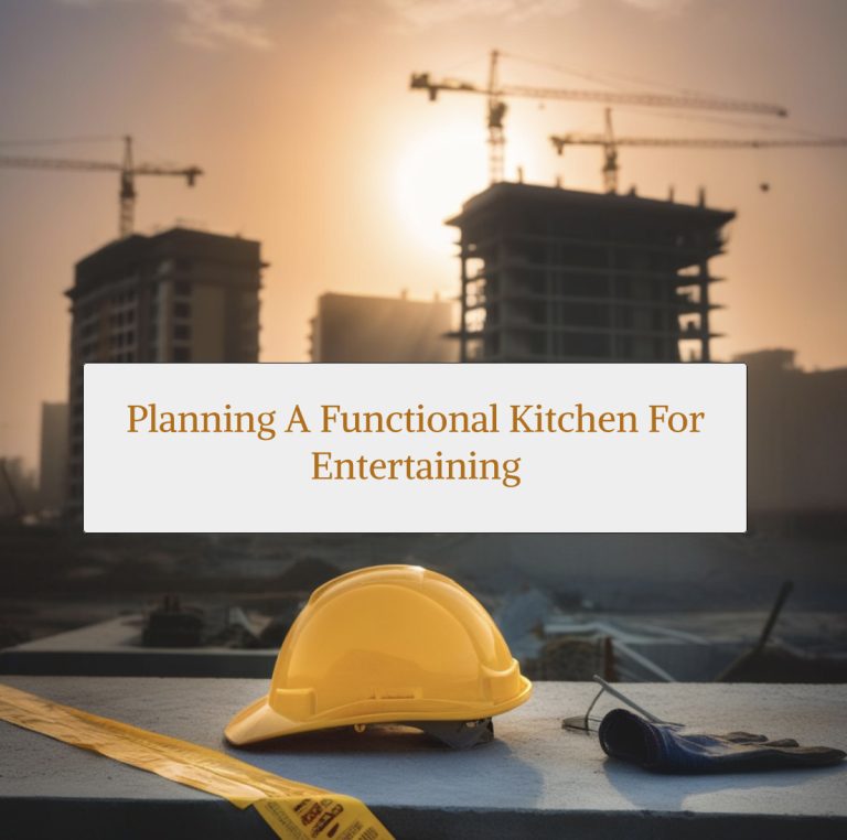 Planning a Functional Kitchen for Entertaining